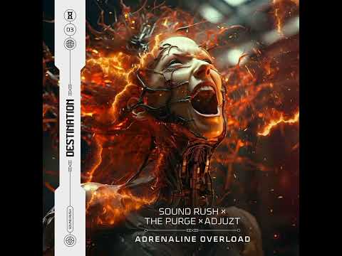 Sound Rush x Adjuzt x The Purge - Adrenaline Overload (Extended Mix)