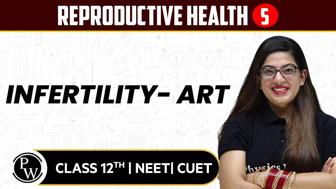 Reproductive Health 05 | Infertility- ART | Pure English | 12th / NEET/CUET