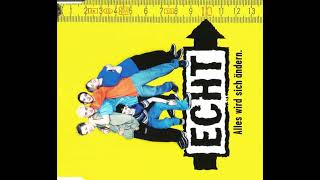 Echt - Alles wird sich ändern