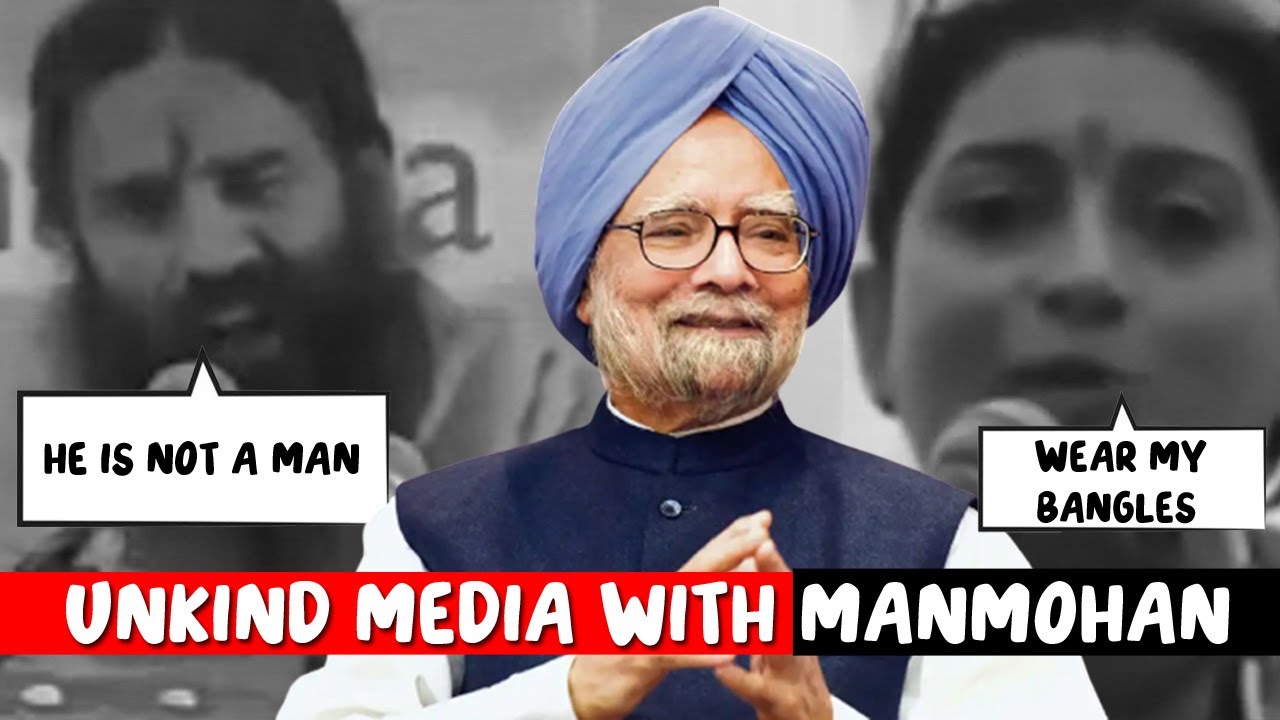 Unkind Media with MANMOHAN | Manmohan Singh. RIP. 💔