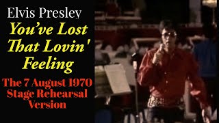 Elvis Presley - You&#39;ve Lost That Lovin&#39; Feeling - 7 August 1970, Stage Rehearsal - with Stereo audio