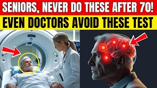 5 Health Checkups You Should Avoid After 70