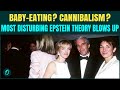 S X Offender Jeffery Epstein ATE Babies Cannibal Mentions Explode In Epstein Files SHOCKING