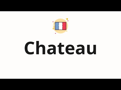 How to pronounce Chateau