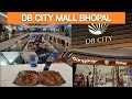 DB CITY MALL BHOPAL DB CITY BHOPAL DB MALL M P NAGAR BHOPAL डी बी सिटी मॉल भ