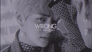 WRONG ▪ BTS AU「COLLAB」