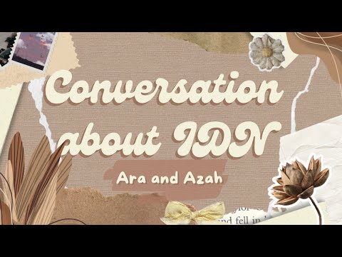 English SKL 1 - Conversation About IDN with Ara & Azah