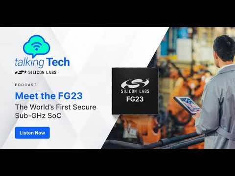 Meet the World's 1st Secure Sub-GHz SoC: FG23!