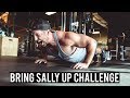 BRING SALLY UP | PUSH-UP CHALLENGE