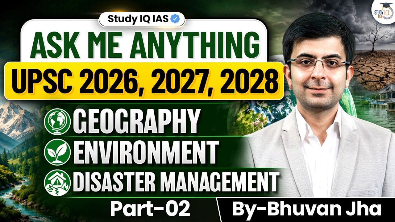 UPSC 2027 2028 2029 Aspirants Ask Me Anything Geography Environment Disaster #2