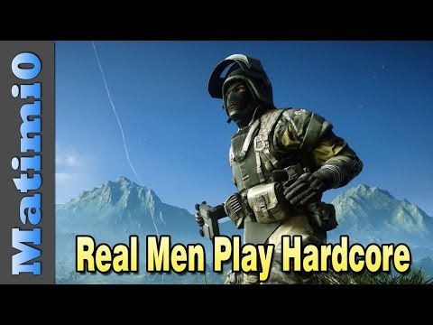 Real Gamers Play Hardcore -  Battlefield 4