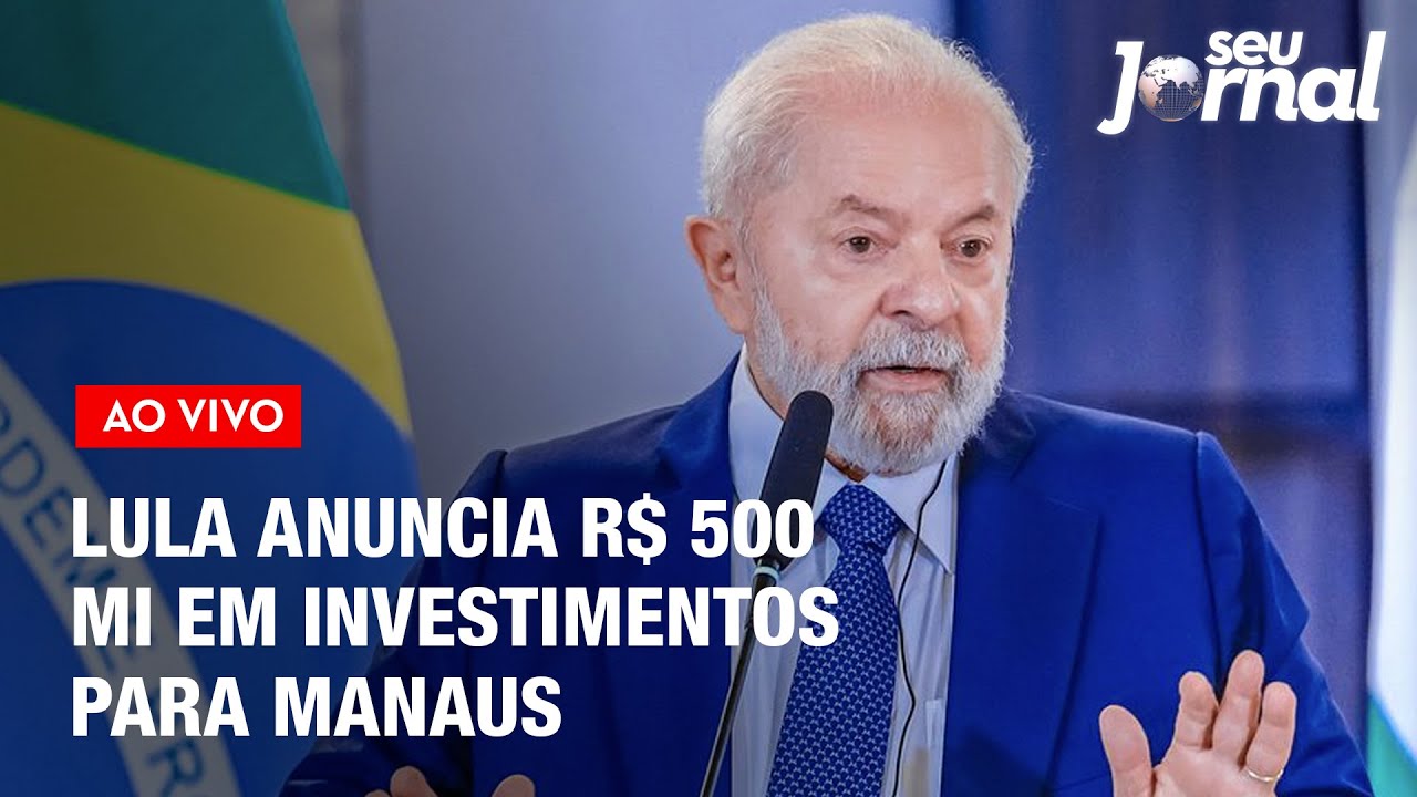 Lula anuncia R$ 500 mi em investimentos em Manaus para reduzir efeitos da estiagem | SJ 10.09