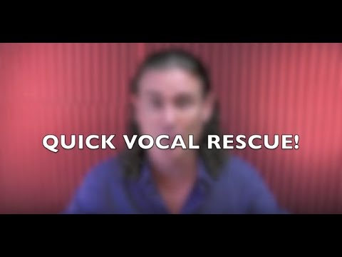 Quick Vocal Rescue