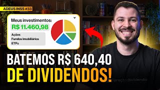 ADEUS INSS #33: CHEGAMOS EM R$ 11.460,98 INVESTIDOS!