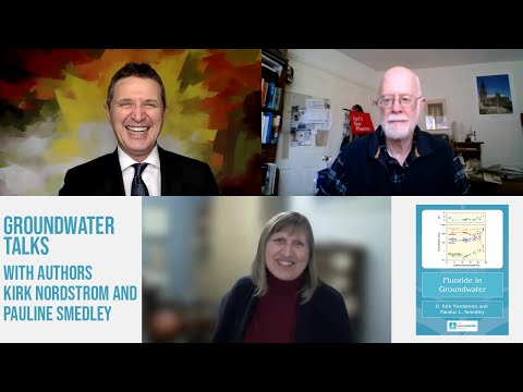 Groundwater Talks - Fluoride in Groundwater with authors Kirk Nordstrom and Pauline Smedley