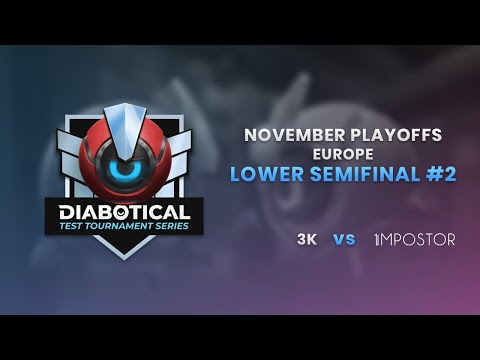 Test Tournament Series: November Playoffs (EU) - Lower Semifinal #2: 3K vs 1 Impostor
