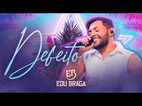Edu Braga - Defeito Lyric Vídeo