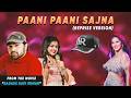 🩷 Paani Paani Sajna Reprise Version Badass Ravi Kumar Himesh Reshammiya Arunita Kanjilal