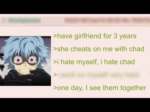 Anon's Girlfriend Cheats on him with Chad | 4Chan Greentext Stories