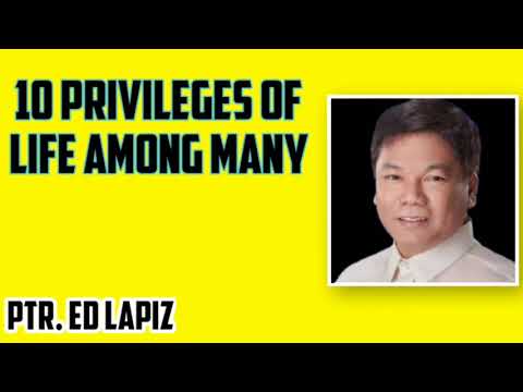 10 Privileges of life among many