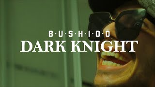 Bushido - Dark Knight (prod. by Bushido, Gorex, Alex Dehn)