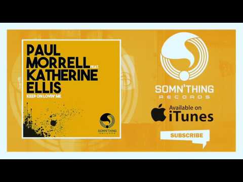 Paul Morrell - Keep on Lovin' Me (Feat. Katherine Ellis) [Radio Edit]