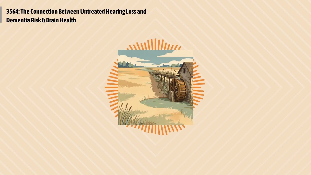 3564: The Connection Between Untreated Hearing Loss and Dementia Risk & Brain Health | Optimal...