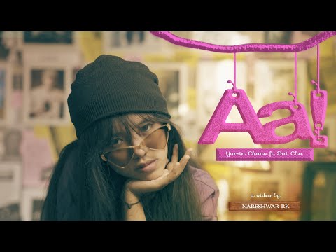 Yarsin Chanu - Aa! ft. Dai Cha (Official Music Video)