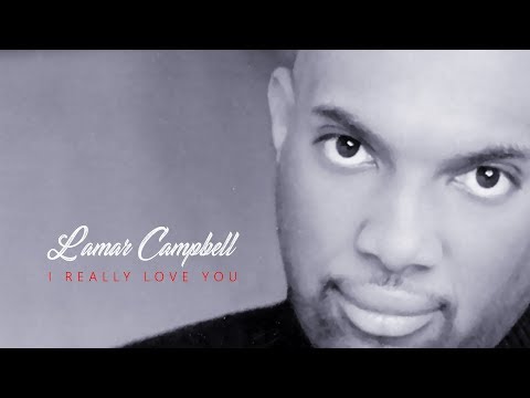 Lamar Campbell's I Really Love You Lyrics