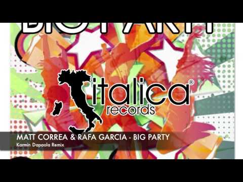 Matt Correa & Rafa Garcia - Big Party ( Karmin Dapaola Remix )