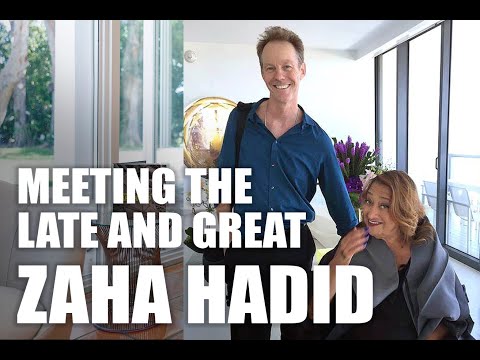 Meeting the Late and Great Zaha Hadid | Robin Hill