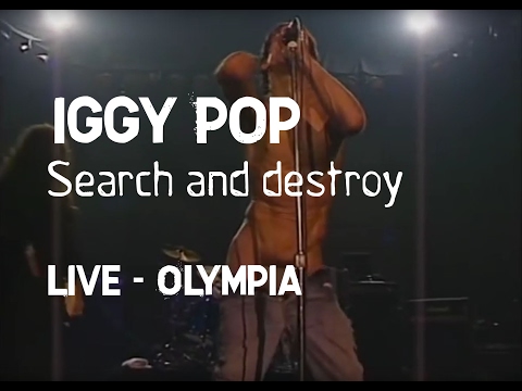 Iggy Pop - Search and destroy (Olympia)