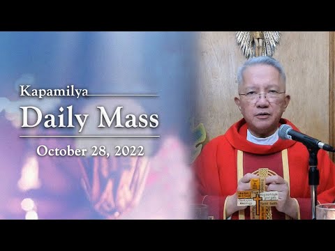 October 28, 2022 | Feasts of St. Simon and St. Jude | Kapamilya Daily Mass