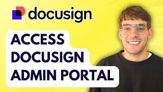How to Access Docusign Admin Portal [2026 Full Guide]