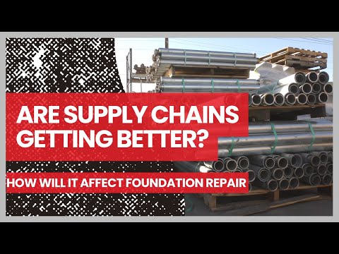 Are supply chains getting better? How will it affect foundation repair?