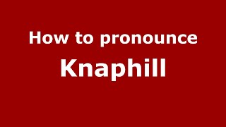 How to pronounce Knaphill