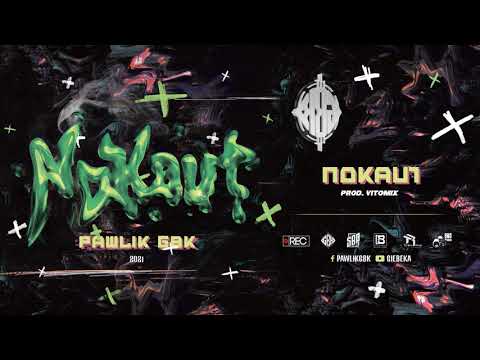08. Pawlik GBK - NOKAUT (prod. Vitomix)