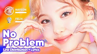 NAYEON - No Problem (Feat. Felix) Line Distribution + Lyrics Karaoke PATREON REQUESTED