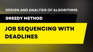 Download the video "Job Sequencing with Deadlines - Greedy Method #daa #algorithm #algorithms"