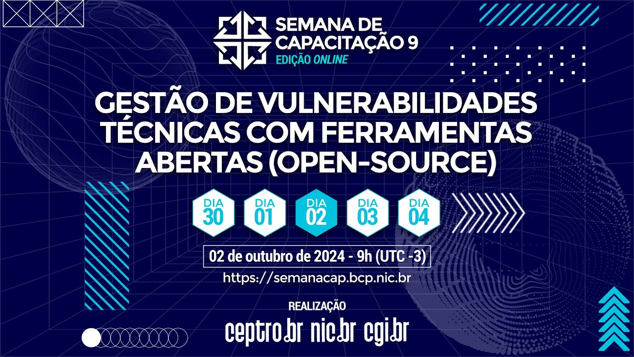 [#SemanaCap 9] Curso - Gestão de Vulnerabilidades Técnicas com Ferramentas Abertas (Open-Source)