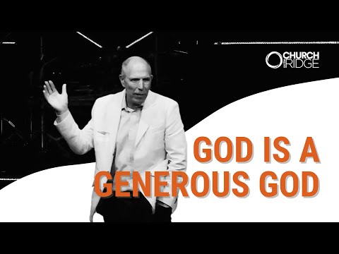 God is a Generous God | Charlie Salmon | Church on the Ridge