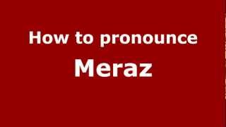 How to pronounce Meraz