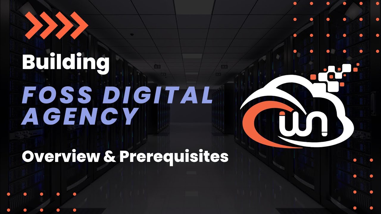 Video thumbnail: Building FOSS Digital Agency | Overview & Prerequisites