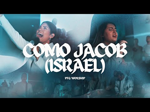 COMO JACOB (ISRAEL) - PFG Worship (Video Oficial)