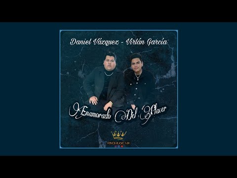 Enamorado Del Placer - Virlán García ft Daniel Vázquez