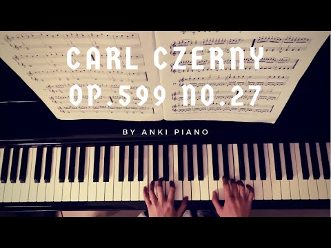 Carl Czerny Op.599 No.27 by ANKI PIANO [with sheet music]