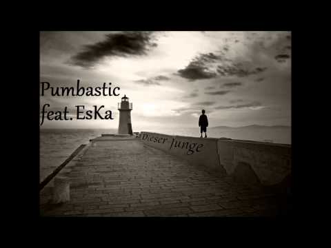 Pumbastic feat  EsKa  -  Dieser Junge (Official Music)