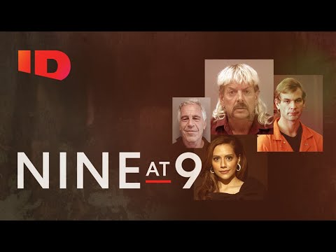 Nine at 9 - Brittany Murphy, The Truth Behind Joe Exotic, Jeffrey Dahmer & More