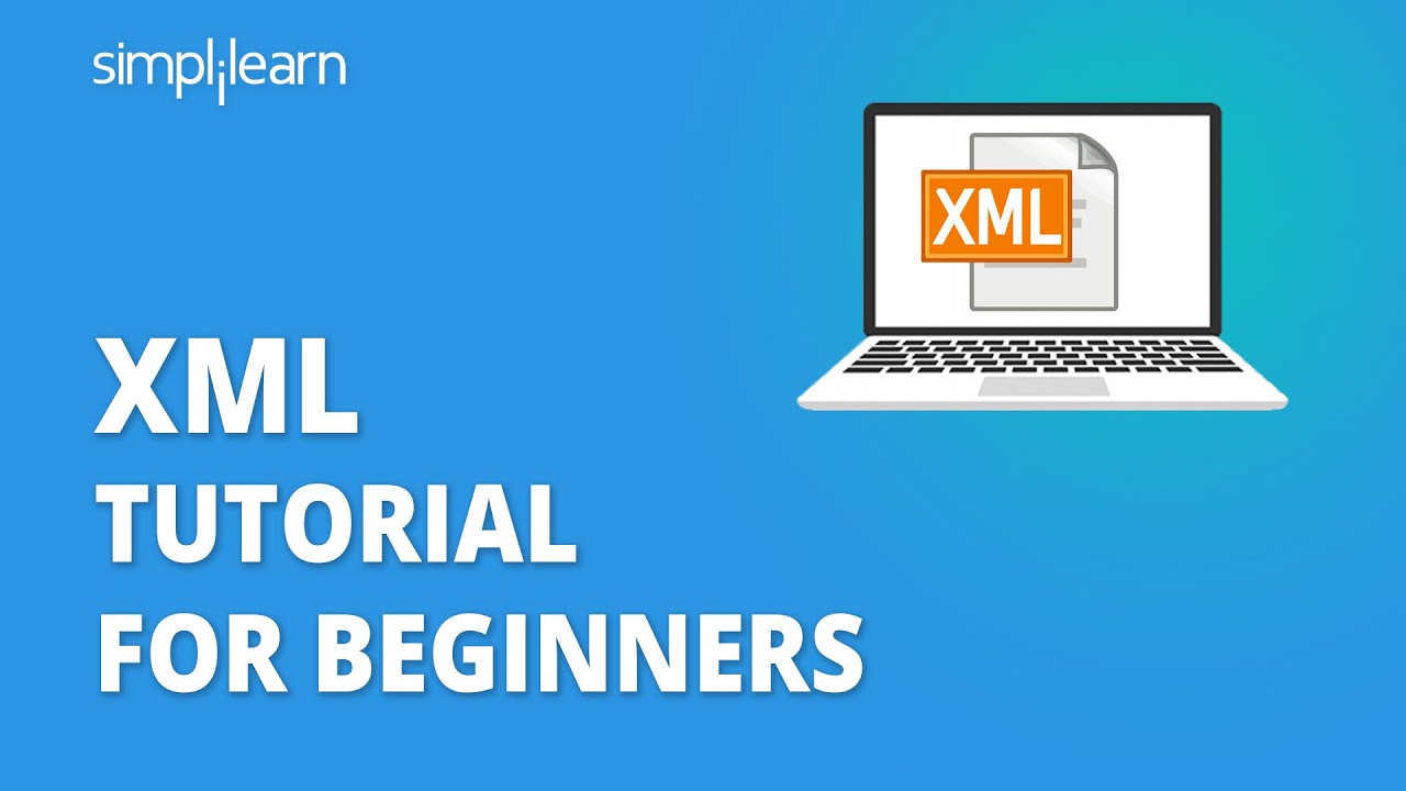 XML Tutorial For Beginners | XML Tutorial | What Is XML | Learn XML For Beginners | Simplilearn