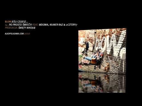 14. Blow - Po prostu świeć!!! feat. Wdowa, Numer Raz, 2cztery7 - Jeśli czujesz ...